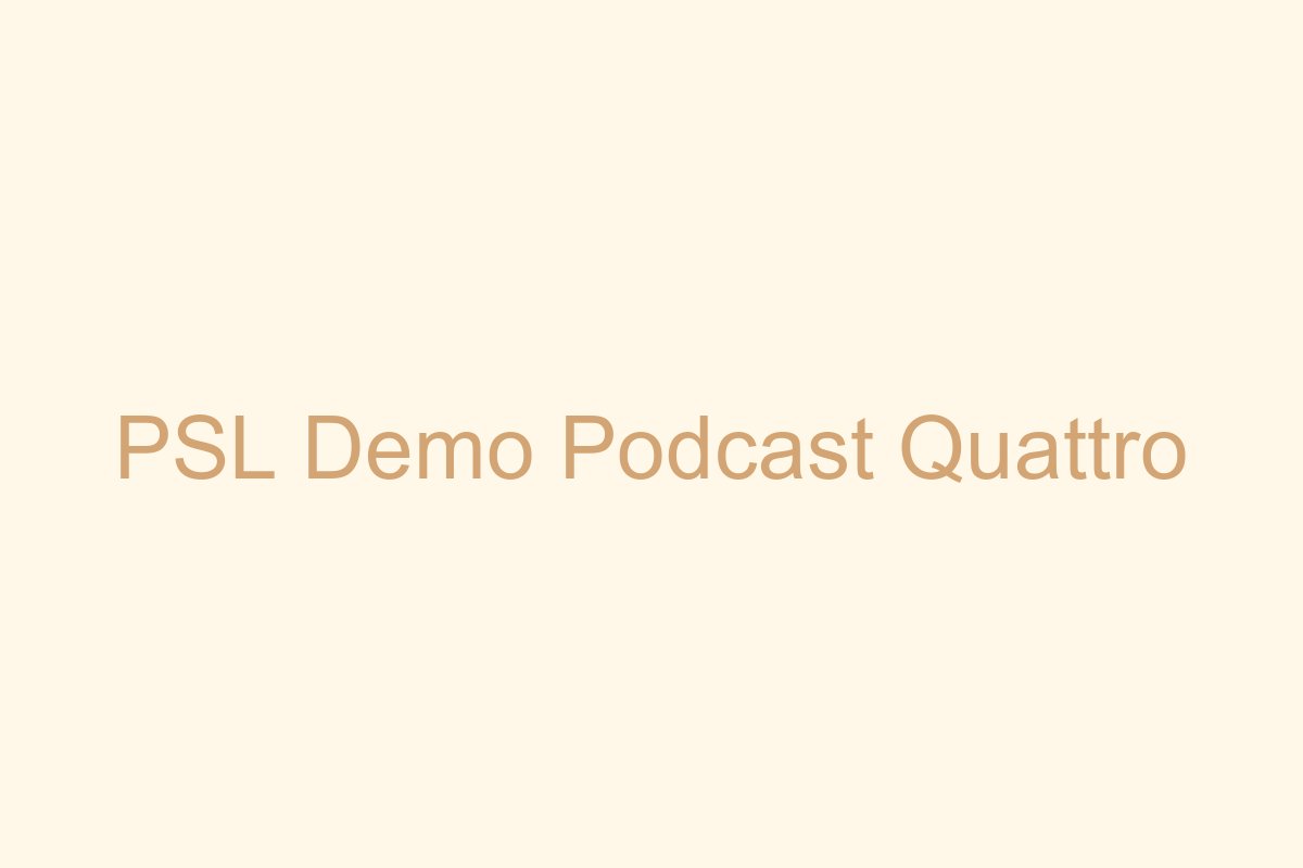 Podcast de demonstração PSL Quatro