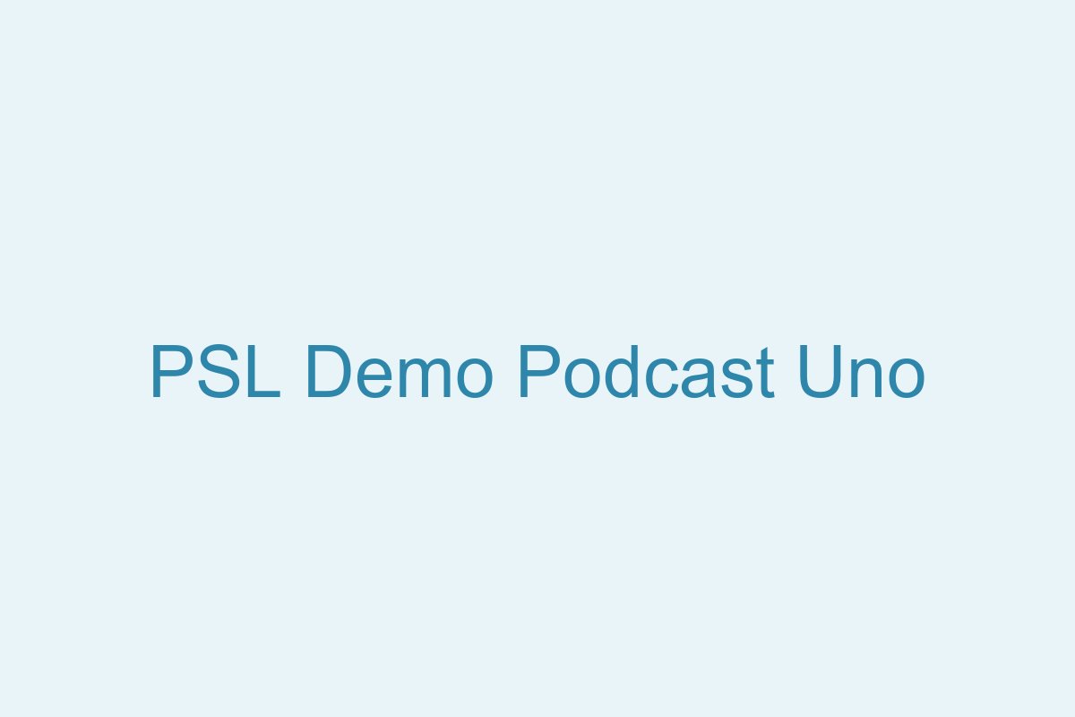 Podcast de démonstration PSL Uno